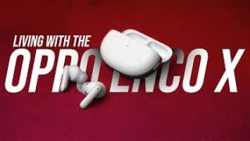 Living with the Oppo Enco X!