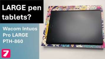 Is a LARGE pen tablet right for you? (Wacom Intuos Pro Large PTH-860)