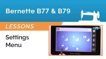 Bernette B77 & B79 Lesson - Settings Menu
