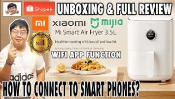 BEST AIR FRYER XIAOMI SMART AIRFRYER 3.5L WIFI FUNCTION UNBOXING/FULL REVIEW/HOW TO CONNECT? -SHOPEE