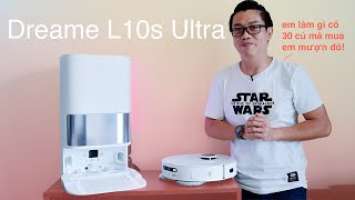 Trên tay robot hút bụi super vip 30 củ: Dreame L10s Ultra