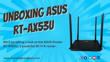 Asus RT-AX53U Wifi 6 Router Unboxing | AX1800 Dual Band - Router Login Support