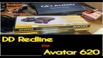 DD REDLINE or AVATAR CBR 620 BURAN SERIES || PRO COMPONENTS SPEAKERS || PRICE || RMS || BETTER???