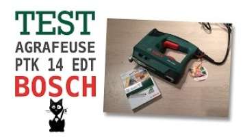 ✦TEST✦ vidéo - Agrafeuse PTK 14 EDT BOSCH