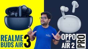 OPPO Enco Air 2 Pro VS Realme Buds Air 3 True Wireless Earbuds  Detailed Comparison ⚡⚡