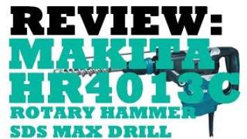 MAKITA HR4013C ROTARY HAMMER SDS MAX DRILL REVIEW