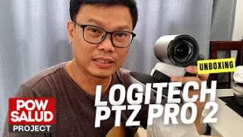 Unboxing Logitech PTZ Pro 2 | Bagong Webcam para sa coverage! | Pow Salud