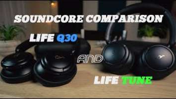 Soundcore Life Q30 and Life Tunes compared!!