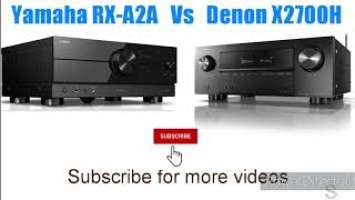 Yamaha RX-A2A Aventage 7.2-channel AV Receiver with 8K HDMI vs Denon X2700H AVR | Comparison | Specs
