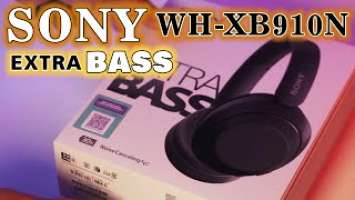SONY WH-XB910N | EXTRA BASS | WIRELESS HEADPHONE | UNBOXING