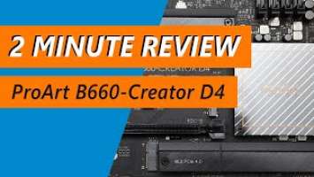 Why the ASUS ProArt B660 Creator D4 is the fanciest B660 motherboard - Review