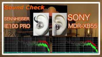 SENNHEISER IE100PRO vs SONY MDR-XB55 [IEMs In-Ear headphones Sound Comparison イヤホン音比較]