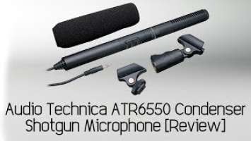 Audio Technica ATR6550 Condenser Shotgun Microphone [Review]