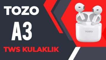 TOZO A3 TWS Kablosuz Bluetooth Kulaklık İncelemesi