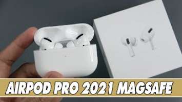 Trên tay Airpod Pro 2021 Magsafe, có cần phải nâng cấp không ?