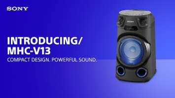 Introducing the Sony MHC-V13 High Power Audio System