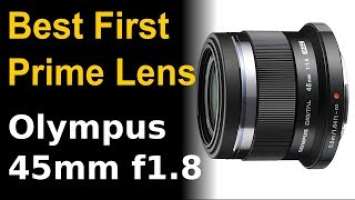 Olympus 45mm f1.8: Best First Prime For Beginners ep.163