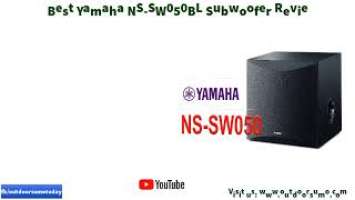 Best Yamaha NS SW050BL Subwoofer Review and Buying Guide by Outdoorsumo