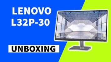 Lenovo L32p-30 32" 4K UHD Monitor Unboxing