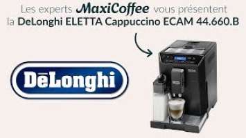 DeLonghi ELETTA Cappuccino ECAM 44.660.B | Machine à café automatique | Le Test MaxiCoffee