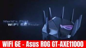 WI-FI 6E - Asus ROG GT-AXE11000 Gaming Router Overview & Comparison