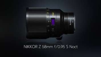 NIKKOR Z 58mm f/0.95 S Noct: Product Tour
