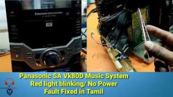 Panasonic Music System SA-VK80D Red Light Blinking no power Fault Fixed in Tamil