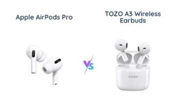 Apple AirPods Pro vs TOZO A3 Wireless Earbuds: Which is Better?