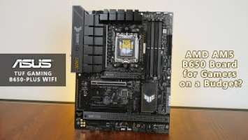 AMD B650 Board for Budget Gamers? ASUS TUF Gaming B650-PLUS WIFI Unboxing & Overview
