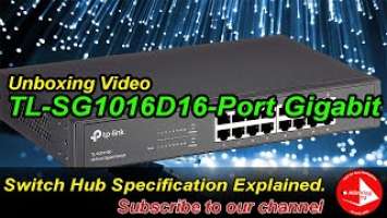 TPLink TL-SG1016D16-Port Gigabit Desktop/Rackmount Switch Unboxing & Specs Explanation #TechVlog