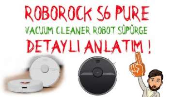 ROBOROCK S6 PURE VACUUM CLEANER ROBOT SÜPÜRGE DETAYLI ANLATIM