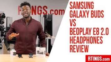 Samsung Galaxy Buds vs Beoplay E8 2.0 Headphones Review - RTINGS.com