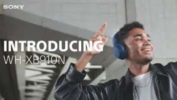 Introducing  the  Sony  WH-XB910N EXTRA  BASS™  Noise  Cancelling  Wireless Headphones