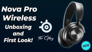 SteelSeries Arctis Nova Pro Wireless // First look and Unboxing!