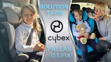 CYBEX SOLUTION T I-FIX И CYBEX PALLAS G I-FIX ПОЛНЫЙ ОБЗОР АВТОКРЕСЕЛ