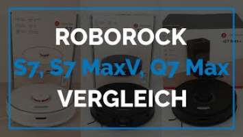 Roborock S7 vs. S7 MaxV vs. Q7 Max | Roborock Vergleich 2022
