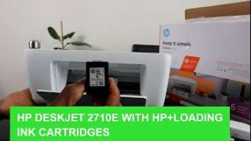 HP DESKJET 2710E WITH HP+ LEARN HOW TO LOAD THE INK CARTRIDGES