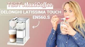 DELONGHI LATTISSIMA TOUCH EN560.S | Machine à capsule | Le Test MaxiCoffee