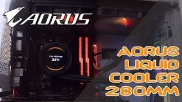 Aorus CPU Liquid Cooler 280mm - Unboxing, Installation and Temperature Test