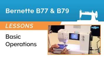 "Master the Bernette B77 & B79: A Beginner's Guide to Essential Operations"