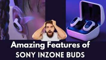 Exploring the Amazing Features of Sony InZone Buds | You Need to Know Before you are buying it
