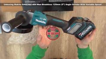 Unboxing Makita GA023GZ 40V Max Brushless 125mm (5") Angle Grinder - Bob The Tool Man
