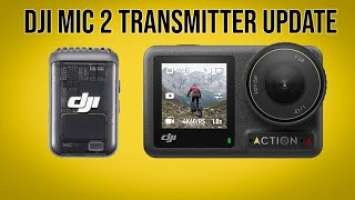 UPDATE: DJI Mic 2 Transmitter can now be used with DJI Osmo Action 4!
