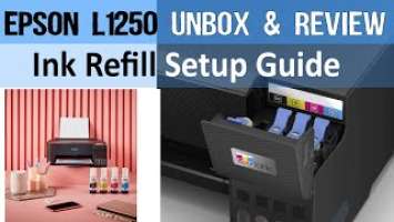 Epson EcoTank L1250 Unboxing, Ink Refill and Setup Guide