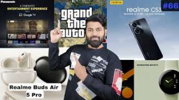 Tech News #66 - GTA 6 | Oppo A98 5G | Realme Buds Air 5 Pro | iQOO Pad | Pixel Watch 2 | Realme C53