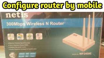 How to configure netis router in mobile  model WF2409E