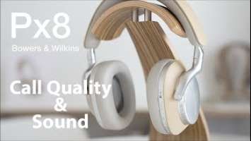Bowers & Wilkins Px8 Call Quality & Sound review