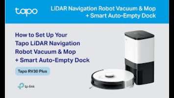 How to Set Up Your Tapo LiDAR Navigation Robot Vacuum&Mop + Smart Auto-Empty Dock: Tapo RV30 Plus