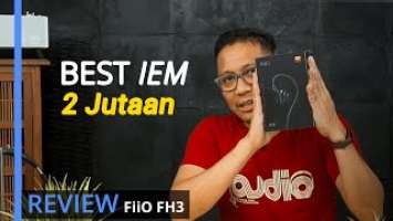Unboxing dan Quick Review "Best Earphone IEM 2 Jutaan Fiio FH3"