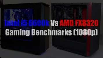 Intel i5 6600K vs AMD FX8320 - Gaming Benchmarks (1080p)